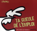 Ta gueule de l'emploi